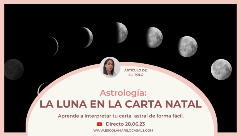 La Luna y cómo interpretarla en nuestra carta Natal – Escola Mariló Casals